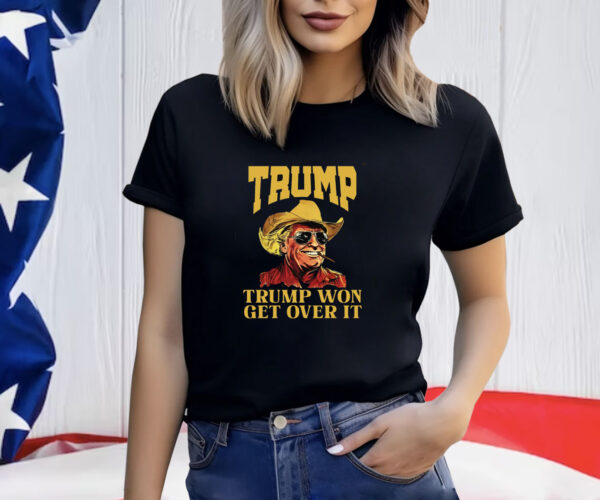 Cowboy Trump Won Get Over It Shirt