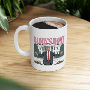 Daddys Home, MAGA 2024 Victory Mug