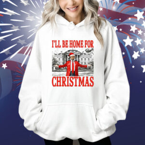 Daddy's Home Shirt, Trump I'll Be Home for Christmas Shirt