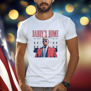 Daddy's Home Shirt: White House Trump Shirt
