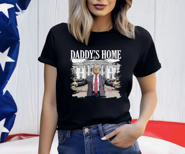 Daddys Home White House Shirt