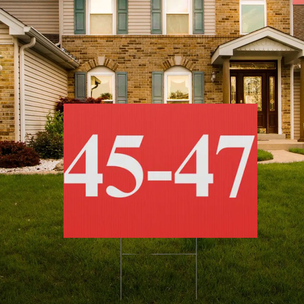 Donald Trump 2024 45-47 Yard Sign