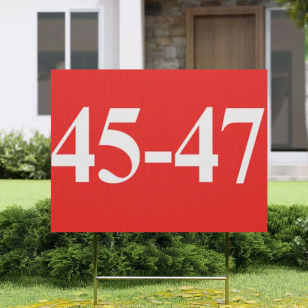 Donald Trump 2024 45-47 Yard Sign