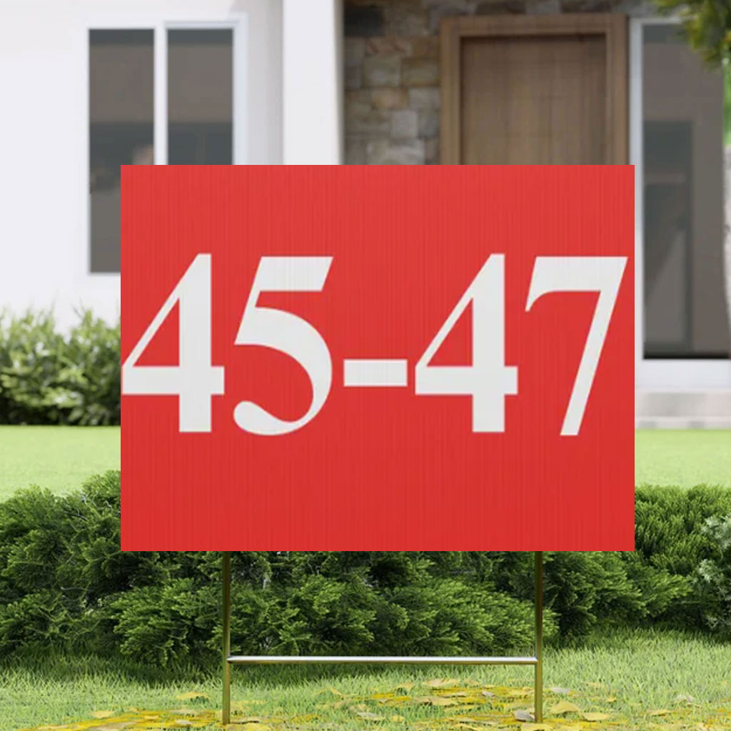 Donald Trump 2024 45-47 Yard Sign