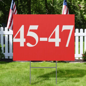 Donald Trump 2024 45-47 Yard Sign