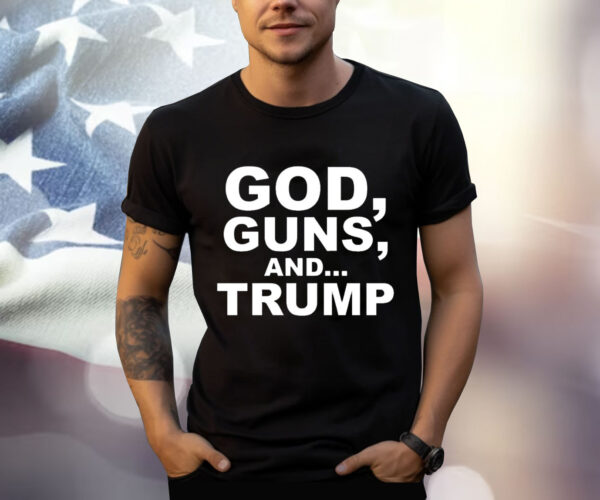 God Guns and Trump shirt