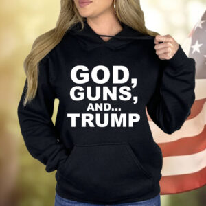 God Guns and Trump shirt