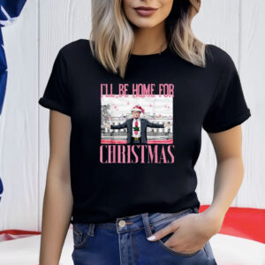 I'll Be Home For Christmas Santa Funny Trump Xmas Pajamas Shirt