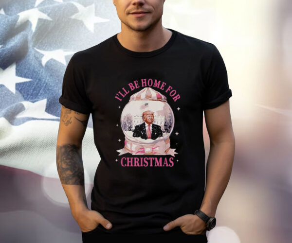 I'll Be Home For Christmas Trump President Snow Globe Winter Shirt