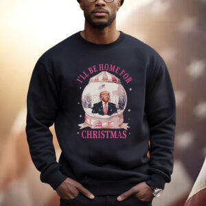 I'll Be Home For Christmas Trump President Snow Globe Winter Shirt