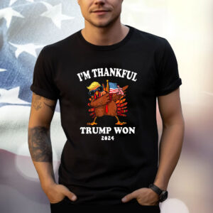 I'm Thankful Trump Won 2024 Thanksgiving Turkey Inauguration T-Shirt