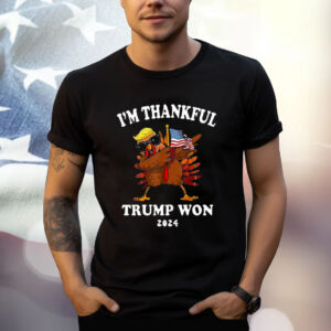 Im Thankful Trump Won 2024 Thanksgiving Turkey Shirt