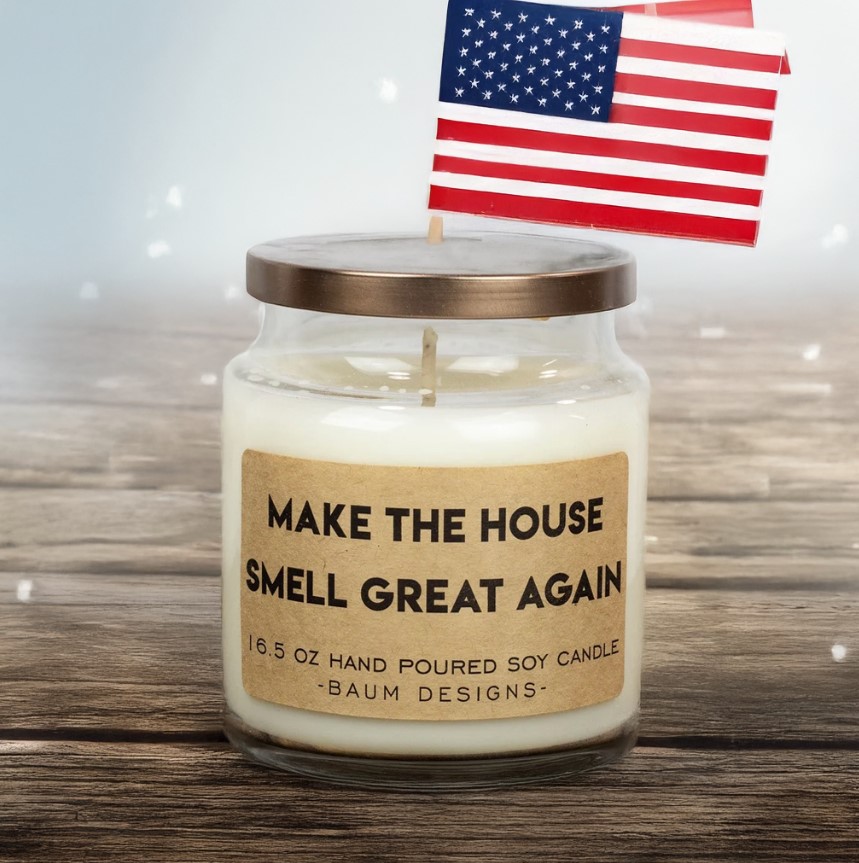 Make The House Smell Great Again Trump Soy Candle