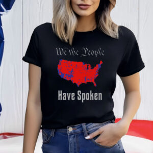 Mrwillis We The People Have Spoken Shirt