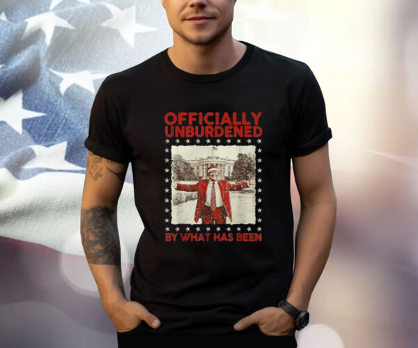 Officially Unburdened By What Has Been Trump Victory Xmas T-Shirt