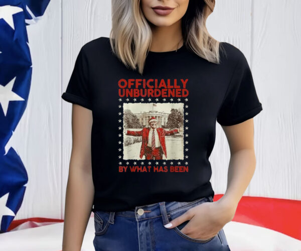 Officially Unburdened By What Has Been Trump Victory Xmas T-Shirt