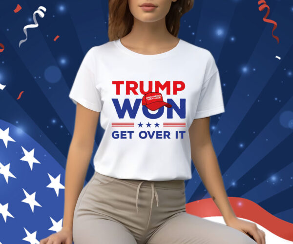 TRUMP Won Get Over It Shirt