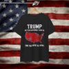 Trump Better Coverage Than 5G Can You Hear Us Now T-Shirt