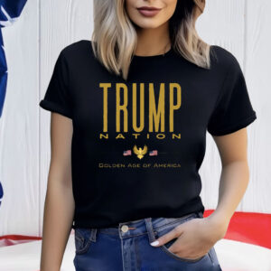 Trump Nation Golden Age of America Shirt