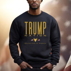 Trump Nation Golden Age of America Shirt
