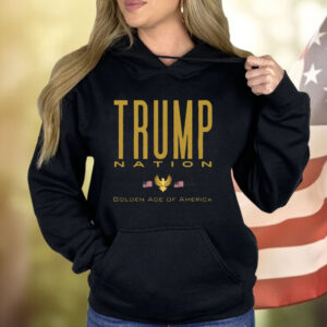 Trump Nation Golden Age of America Shirt