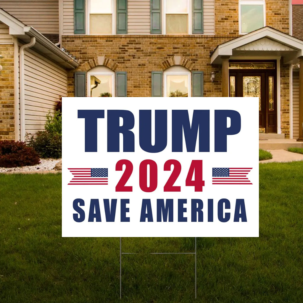 Trump Save America 2024 Yard Sign