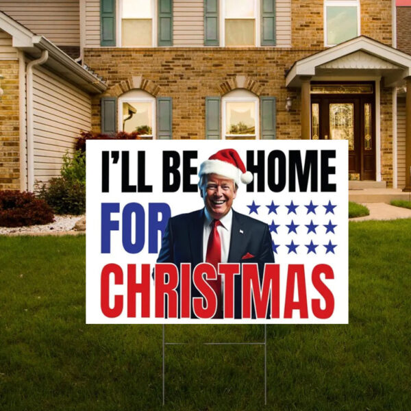 Trump Will Be Home for Christmas, Trump Vance Yard Sign