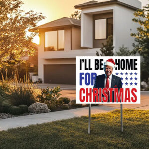 Trump Will Be Home for Christmas, Trump Vance Yard Sign