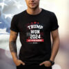 Trump Won 2024 47th President Firework T-Shirt