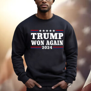 Trump Won Again 2024 Shirt