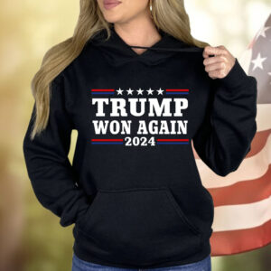 Trump Won Again 2024 Shirt