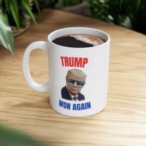 Trump Won Again Mug Trump For President