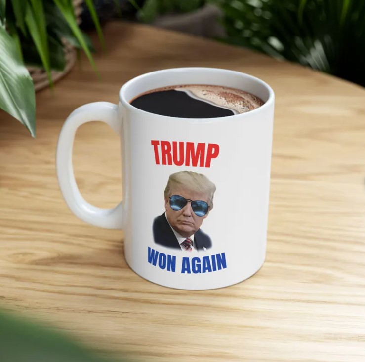 Trump Won Again Mug Trump For President