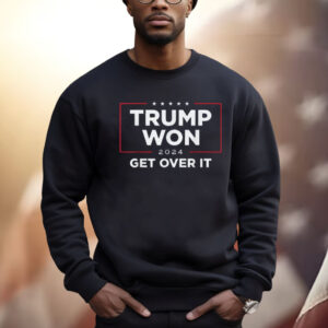 Trump Won Get Over It 2024 Shirt