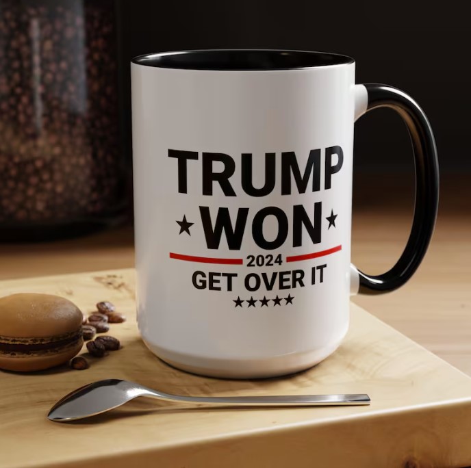 Trump Won Get Over It Mug
