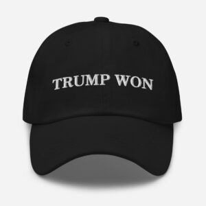 Trump Won Hat (Embroidered Dad Cap)