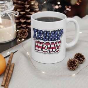 Trump Won White Ceramic Coffee Mug