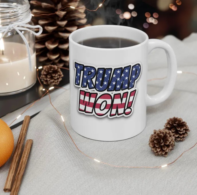 Trump Won White Ceramic Coffee Mug
