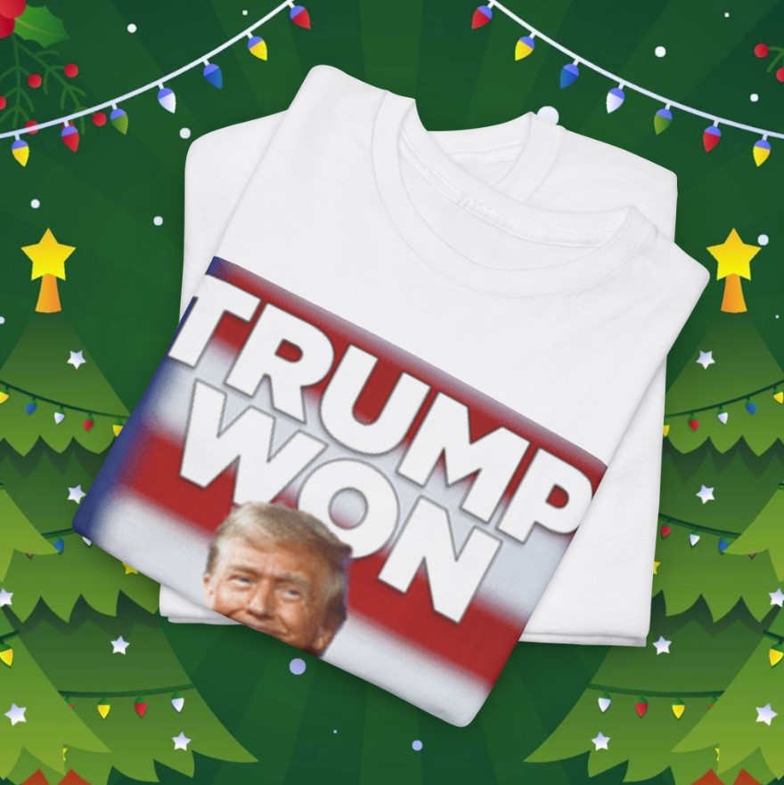 Trump Won White T-Shirt
