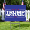 Trump Won Yard Sign, 47th President Trump