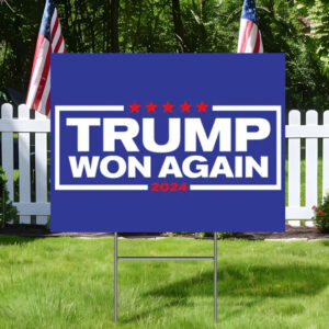 Trump Won Yard Sign, 47th President Trump