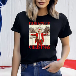 Vintage Funny Humorous Trump I’ll Be Home For Christmas 2024 T-Shirt