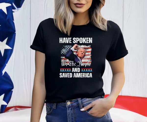 We The People Have Spoken And Save America 2024 Election Map T-Shirt