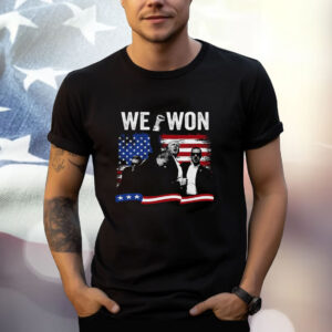 We Won Shirt, Trump Won Shirt