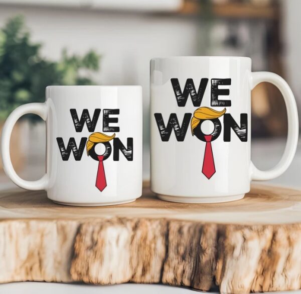 We Won Trump Ceramic Coffee Mug