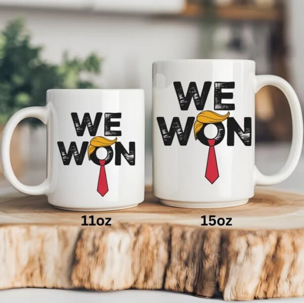We Won Trump Ceramic Coffee Mug
