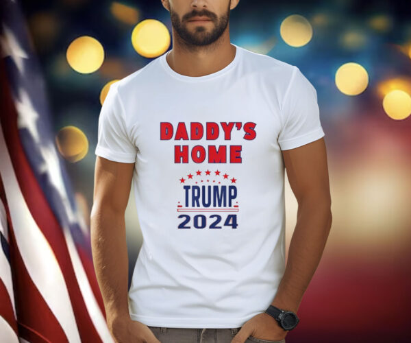 Winning So Much We Made Tees Trump 2024 Daddys Home T-Shirt
