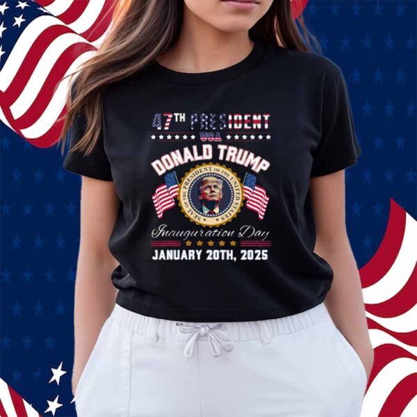 47th President Donald Trump Inauguration Shirt