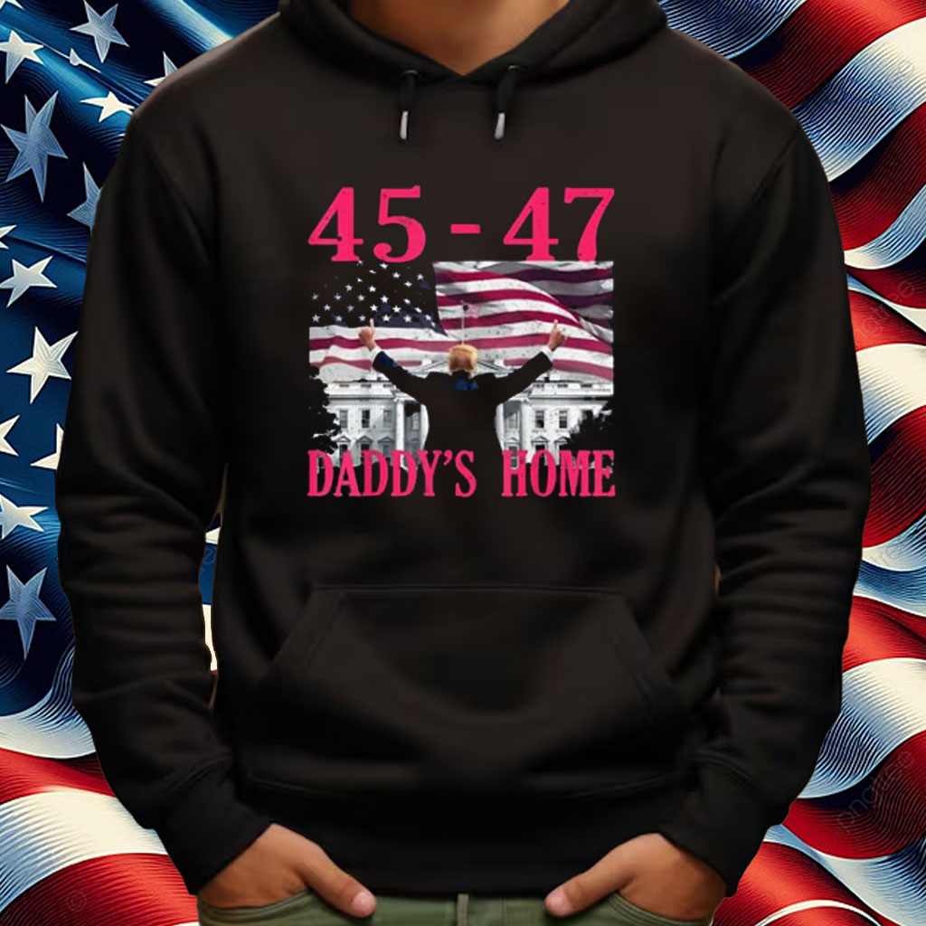 Daddy's Home 45-47 President Trump Inauguration Day US Flag Shirt