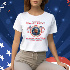 Donald Trump 47th President Inauguration 2025 Supporters Patriotic Shirt